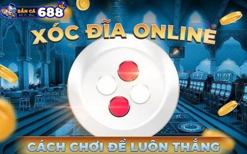 Xóc đĩa trực tuyến uy tín ăn tiền thật chốt lãi đậm 2 Hướng dẫn cách cược trong một ván xóc đĩa trực tuyến uy tín